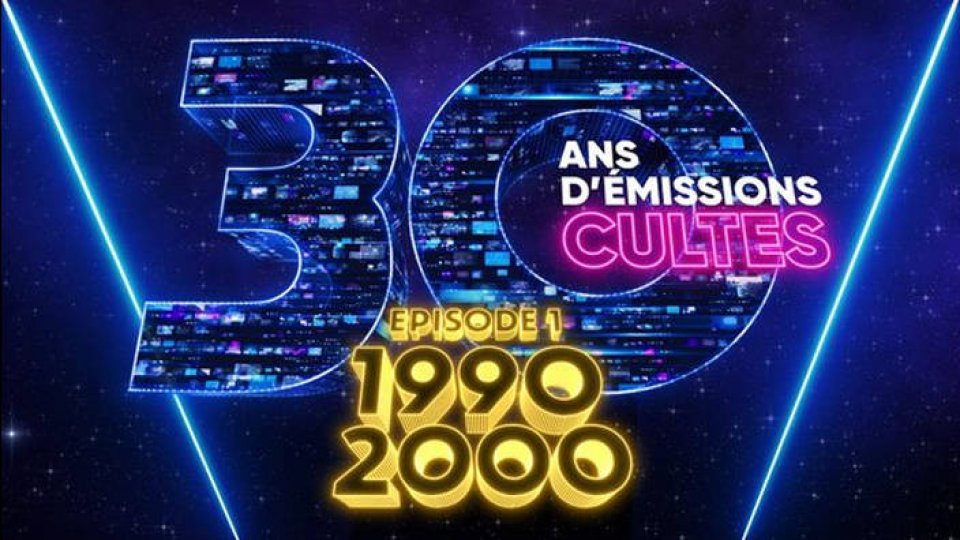 30 ans d'émissions cultes - Episode 1 : 1990-2000
